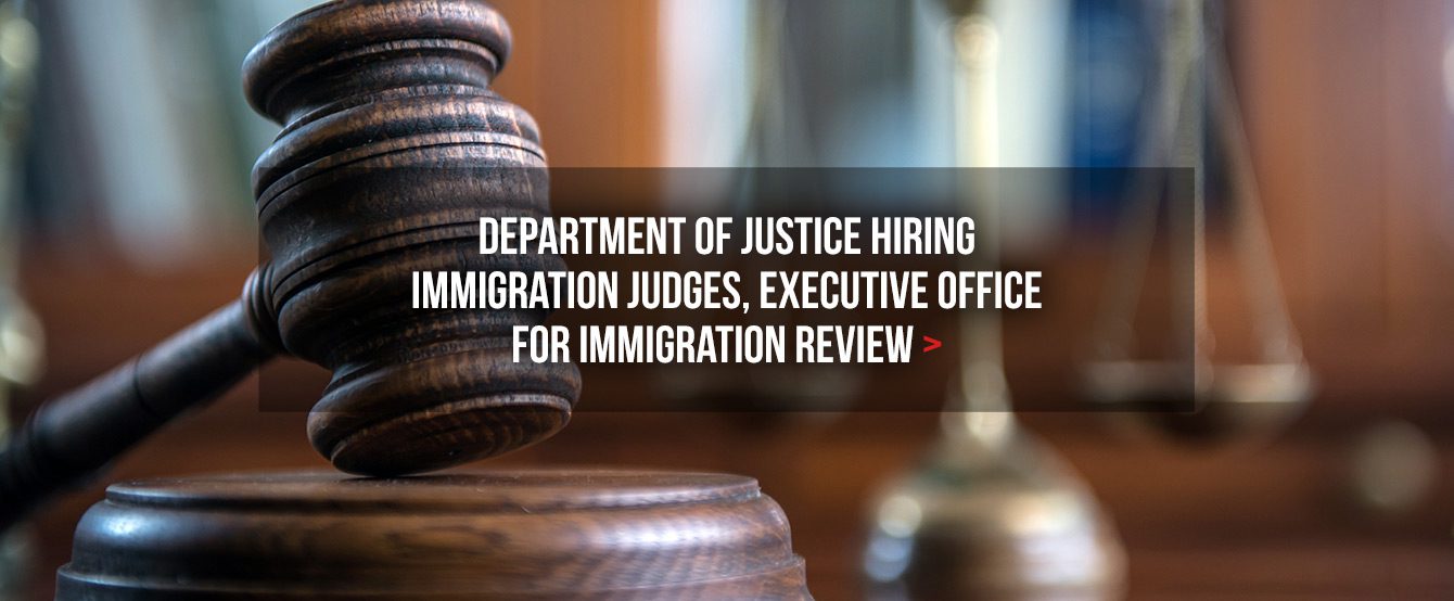 Attorneys with 7 years post-bar experience wanted urgently for Immigration Judges