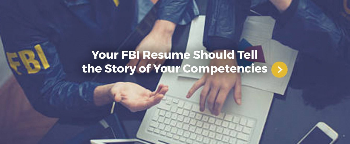 Your FBI Resume Should Tell the Story of Your Competencies