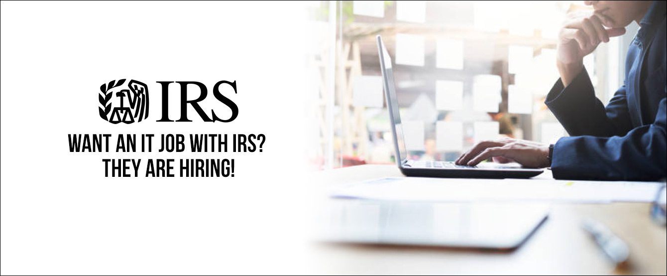 Want an IT Job with IRS?  They are Hiring!