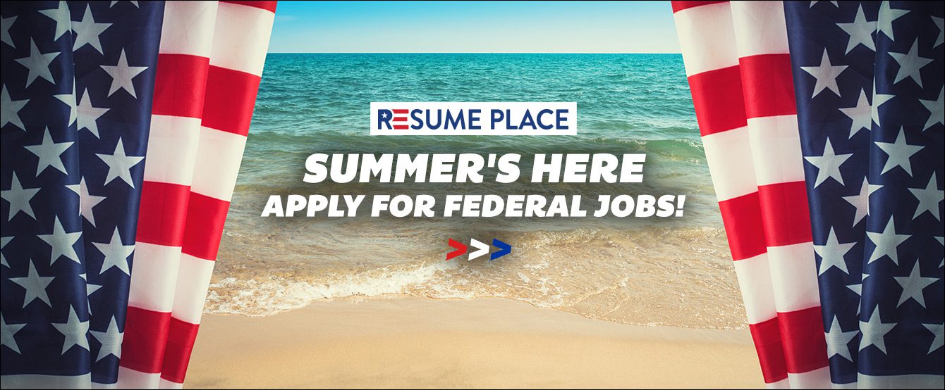 SUMMER’S HERE – APPLY FOR FEDERAL JOBS!