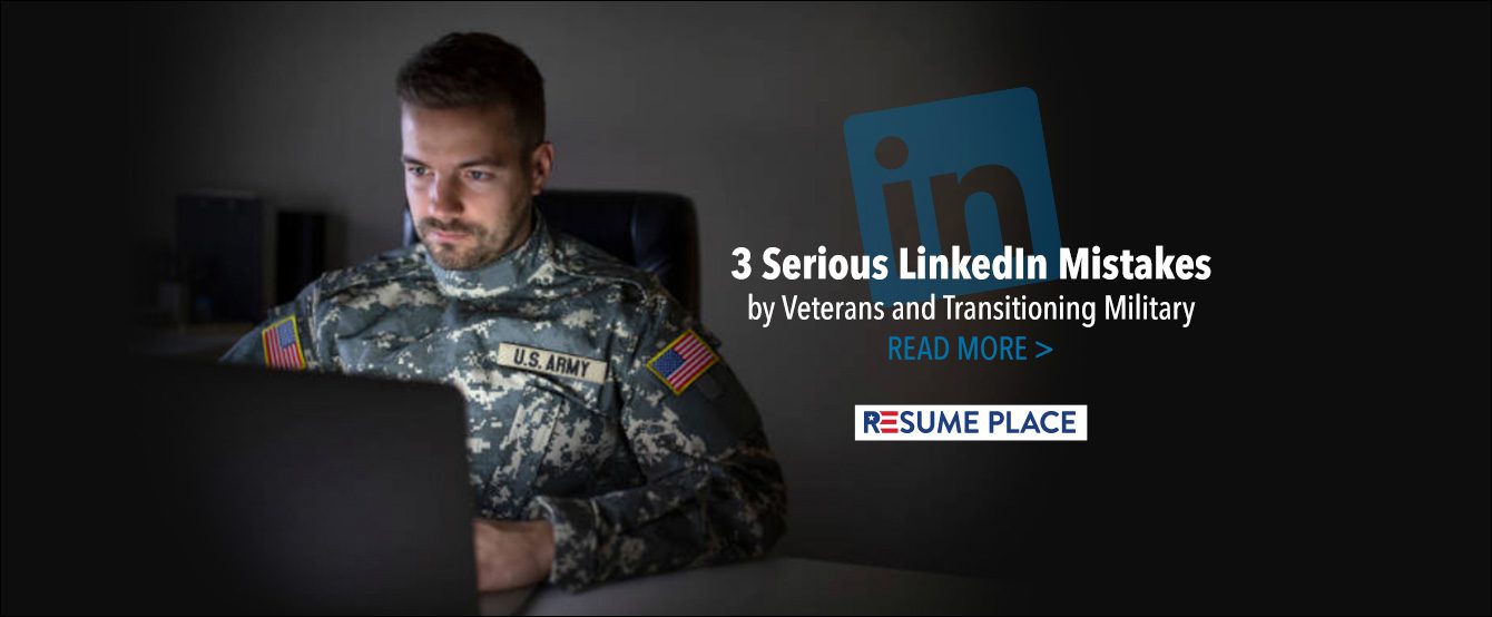 3 Serious LinkedIn Military Transition Mistakes