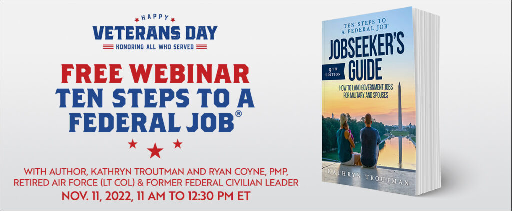 Veterans Day 2022 - Ten Steps to a Federal Job&reg; FREE Virtual class