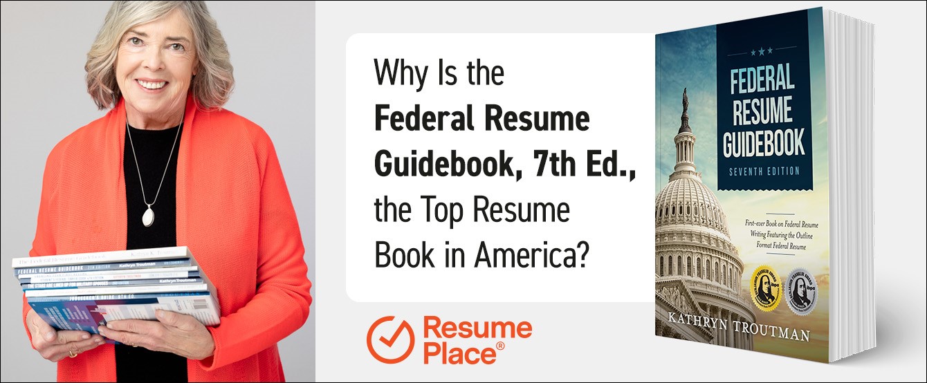 No. 1 Resume Book in America – Federal Resume Guidebook, 7th Ed.