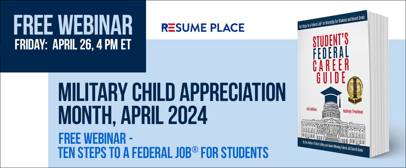 Military Child Appreciation Month:Free Webinar – Ten Steps to a Federal Job&reg; for Students