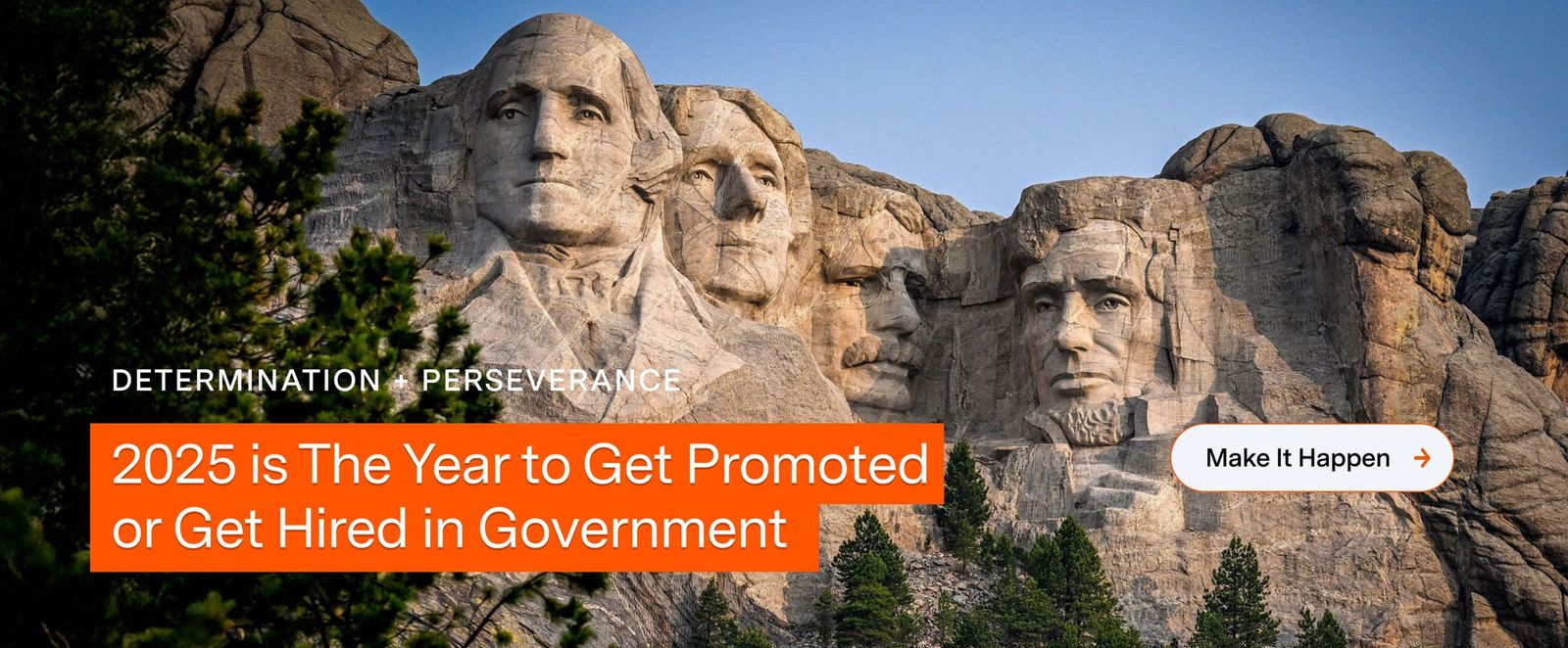 2025 is The Year to Get Promoted or Get Hired in Government Are you Determined and Persevering to Make This Happen?