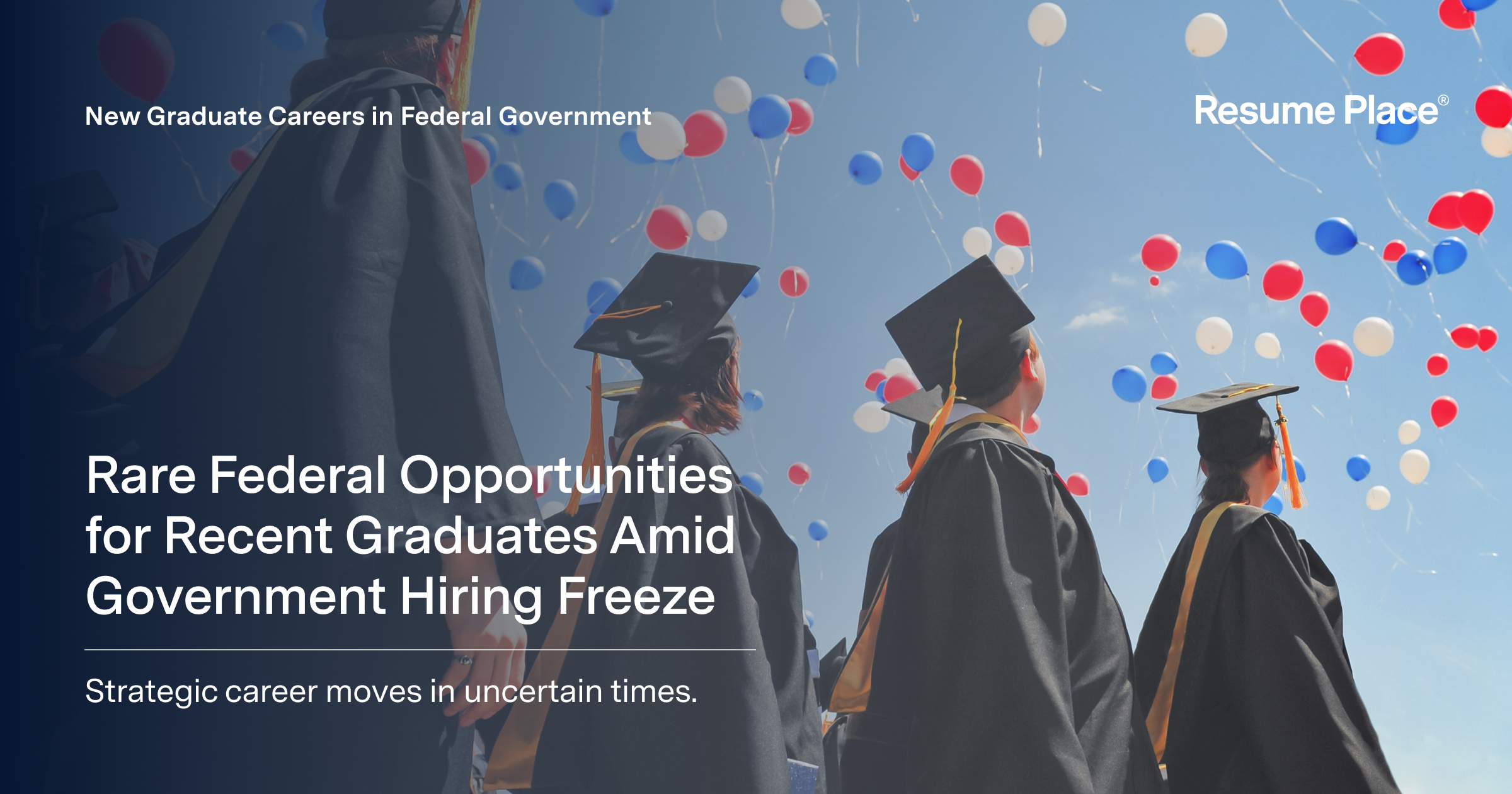 Rare Federal Hiring Opportunities for Recent Graduates Amid Government Hiring Freeze